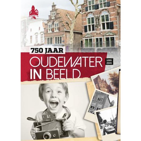 750 jaar Oudewater in Beeld, door Ton Hendrickx